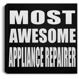 Most Awesome Appliance Repairer - Canvas Square