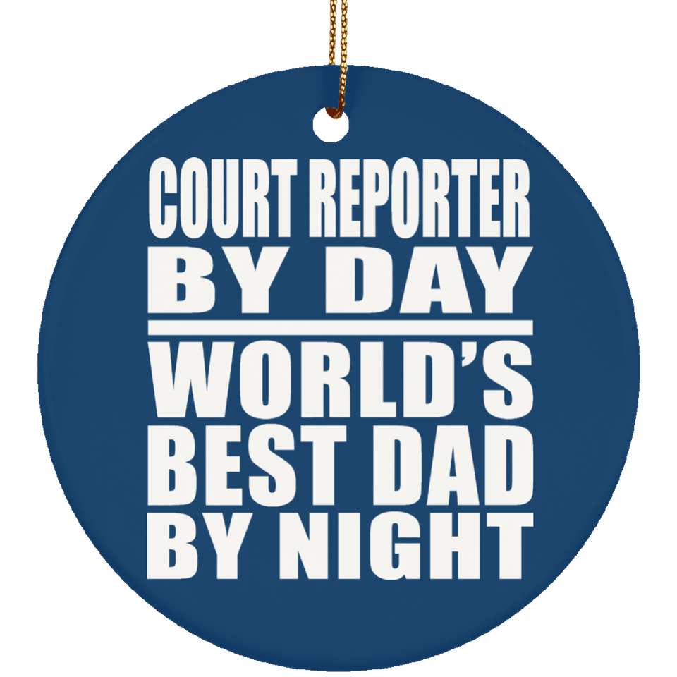 Court Reporter By Day World's Best Dad By Night - Circle Ornament