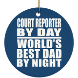 Court Reporter By Day World's Best Dad By Night - Circle Ornament