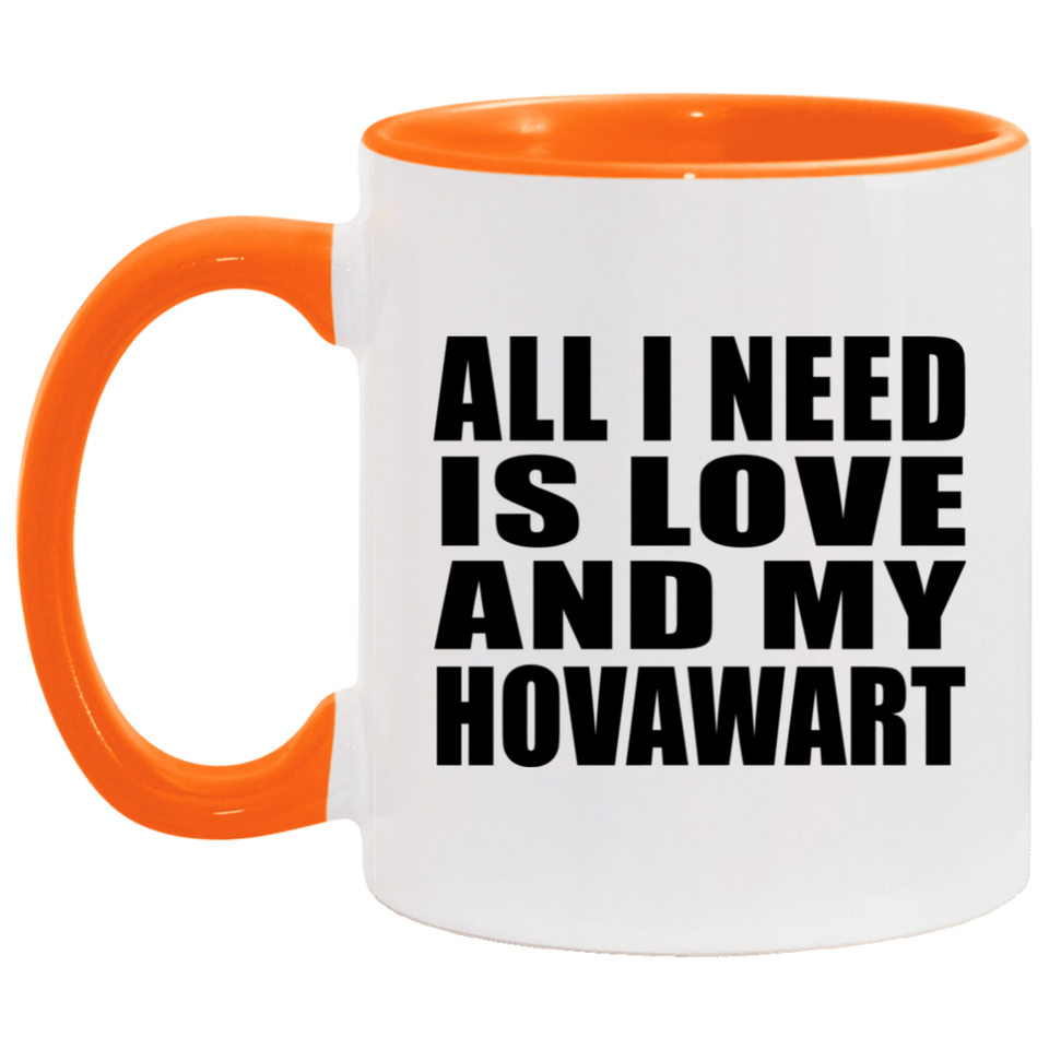 All I Need Is Love And My Hovawart - 11oz Accent Mug Orange