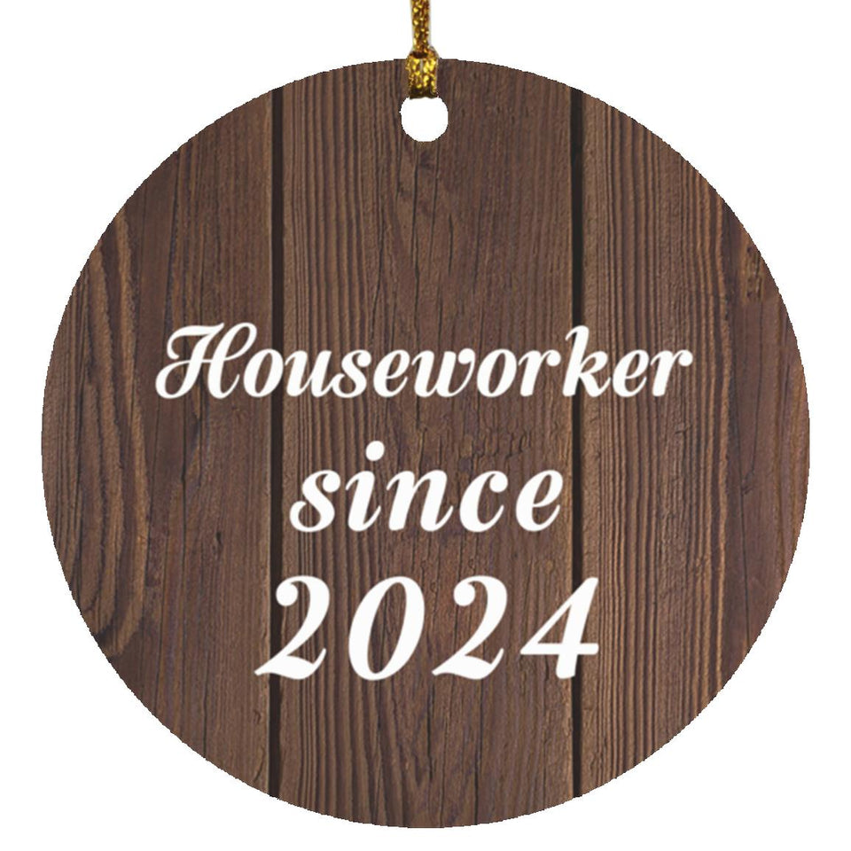 Houseworker Since 2024 - Circle Ornament D