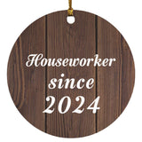 Houseworker Since 2024 - Circle Ornament D