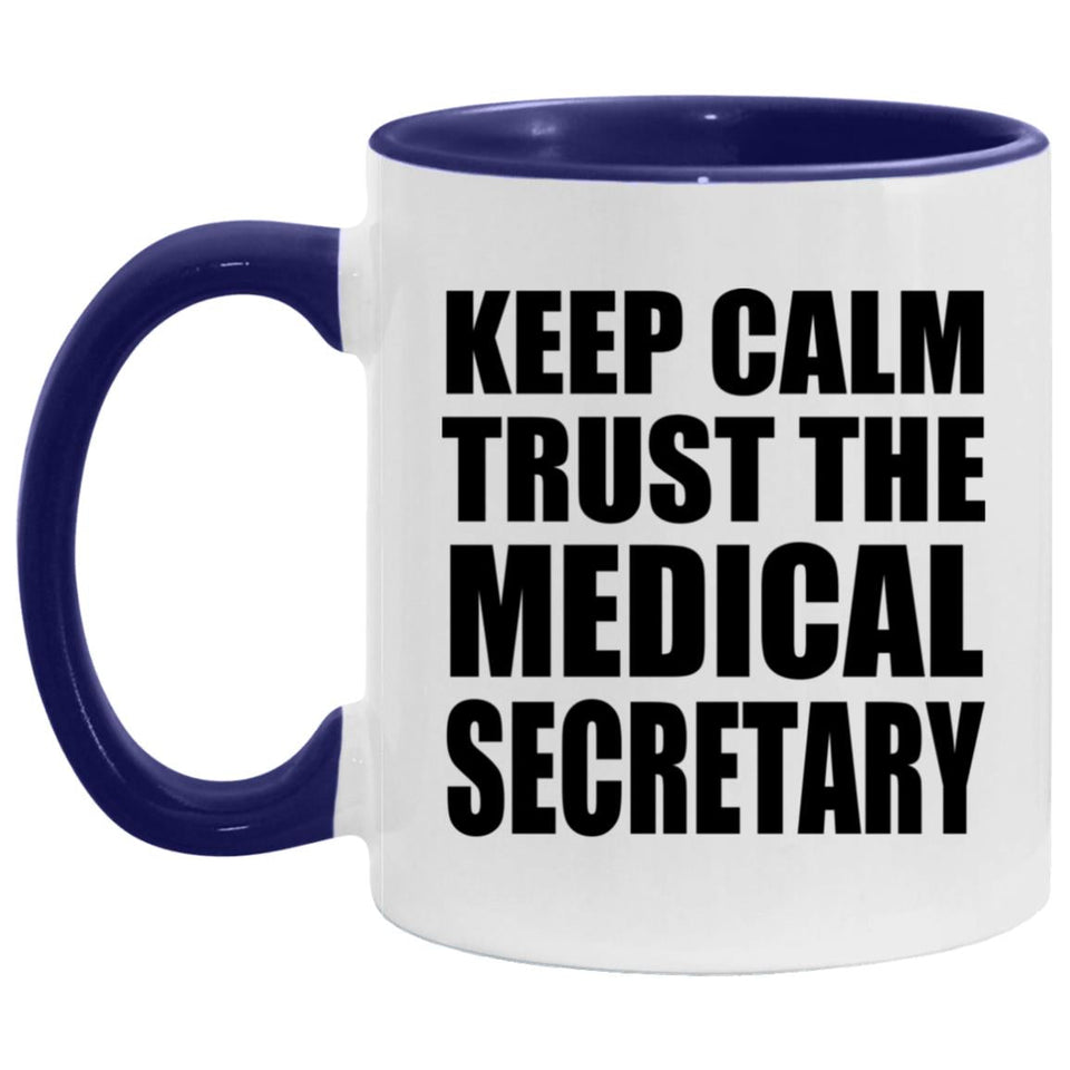 Keep Calm and Trust The Medical Secretary - 11oz Accent Mug Purple