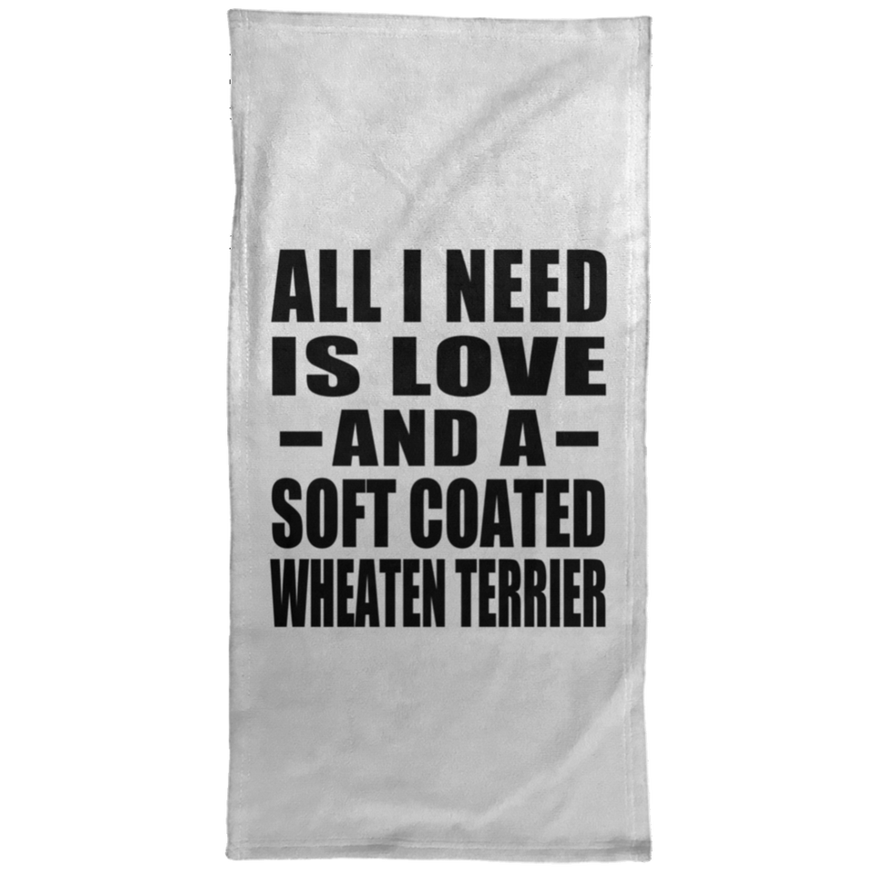 All I Need Is Love And A Soft Coated Wheaten Terrier - Hand Towel