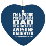 Proud Physiologist Dad Of Awesome Daughter - Heart Ornament