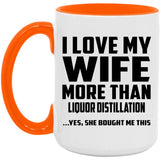 I Love My Wife More Than Liquor Distillation - 15oz Accent Mug Orange