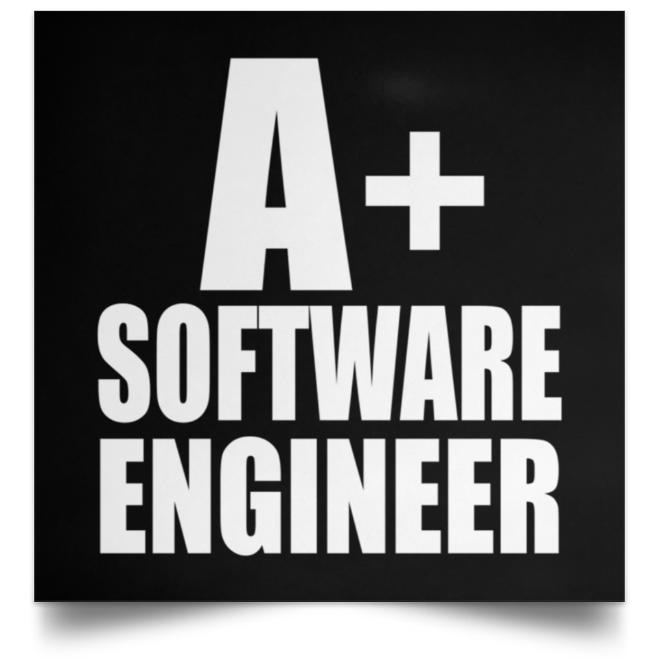 A+ Software Engineer - Poster Square