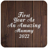 First Year As An Amazing Mummy 2022 - Drink Coaster D