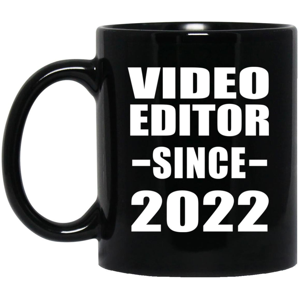Video Editor Since 2022 - 11oz Coffee Mug Black