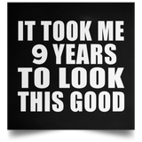 9th Birthday Took Me 9 Years To Look This Good - Poster Square