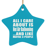 All I Care About Is Hot Air Ballooning - Star Ornament
