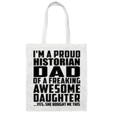 Proud Historian Dad Of Awesome Daughter - Tote Bag White