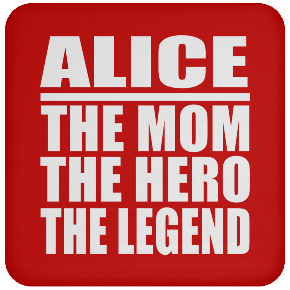 Alice The Mom The Hero The Legend - Drink Coaster