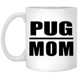 Pug Mom - 11oz Coffee Mug