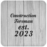 Construction Foreman Established Est. 2023 - Drink Coaster F