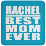 Rachel Best Mom Ever - Drink Coaster