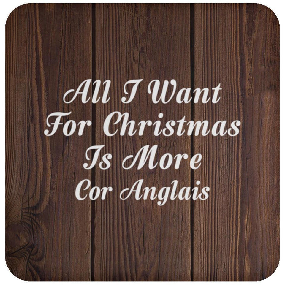 All I Want For Christmas Is More Cor Anglais - Drink Coaster D