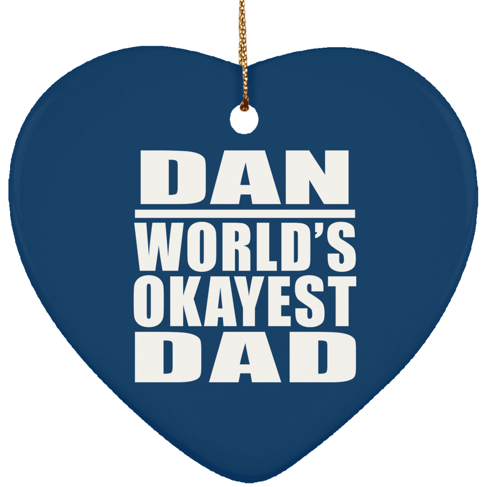 Dan World's Okayest Dad - Heart Ornament