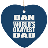Dan World's Okayest Dad - Heart Ornament