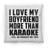 I Love My Boyfriend More Than Karaoke - Throw Pillow