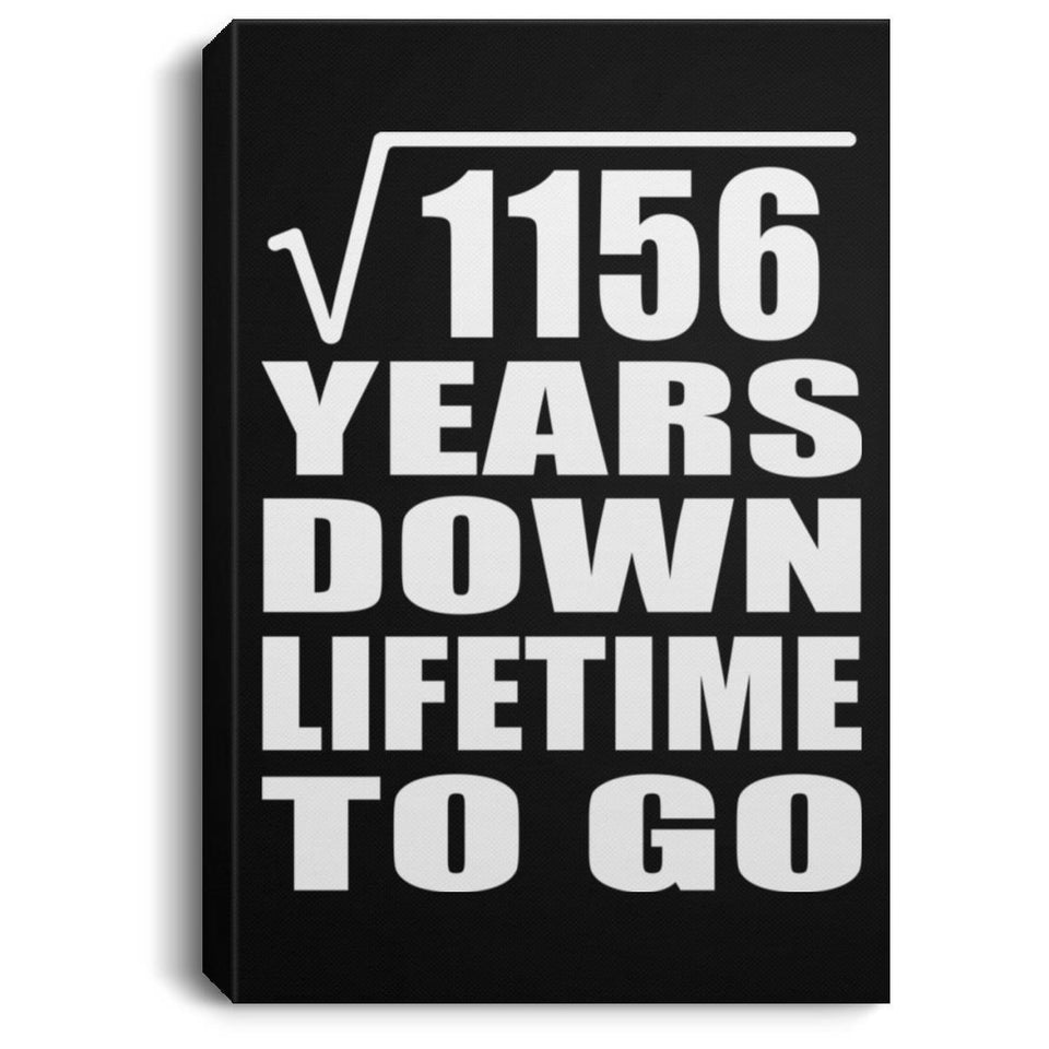 34th Anniversary Square Root of 1156 Years Lifetime To Go - Canvas Portrait