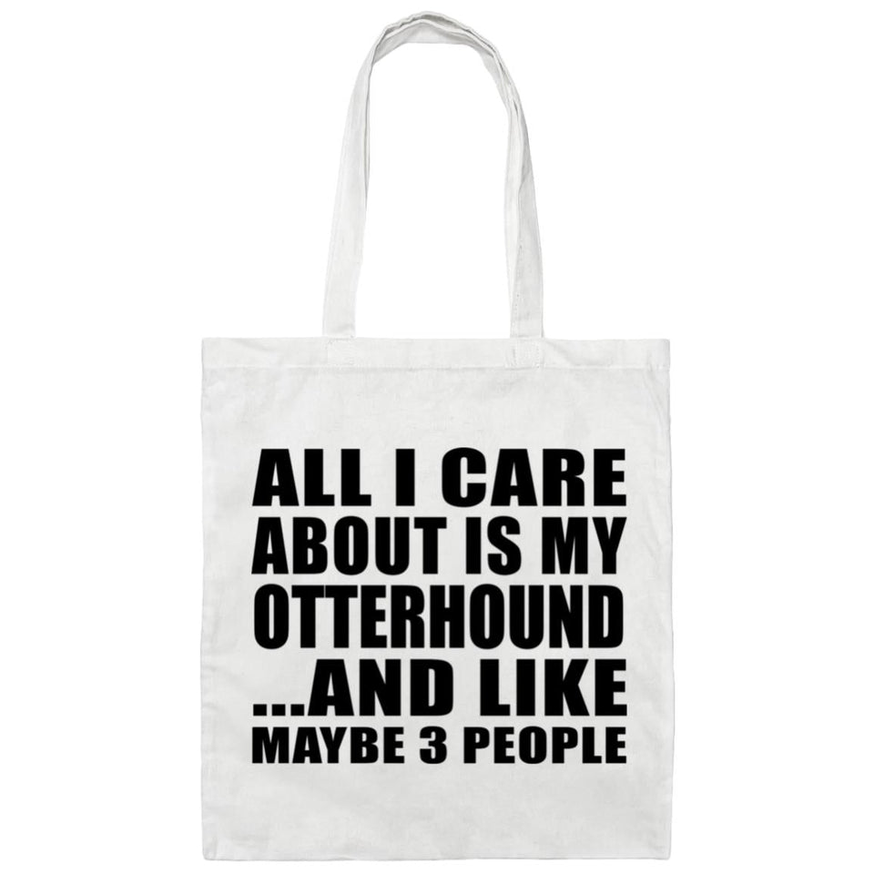 All I Care About Is My Otterhound - Tote Bag White