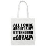 All I Care About Is My Otterhound - Tote Bag White