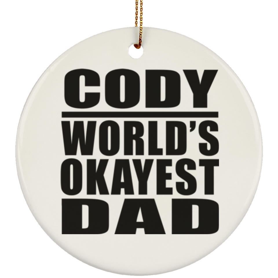 Cody World's Okayest Dad - Circle Ornament