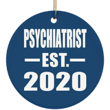 Psychiatrist Established EST. 2020 - Circle Ornament