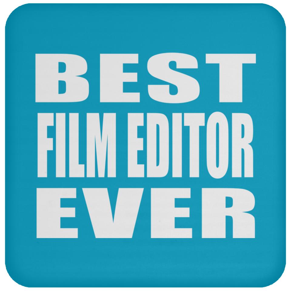 Best Film Editor Ever - Drink Coaster