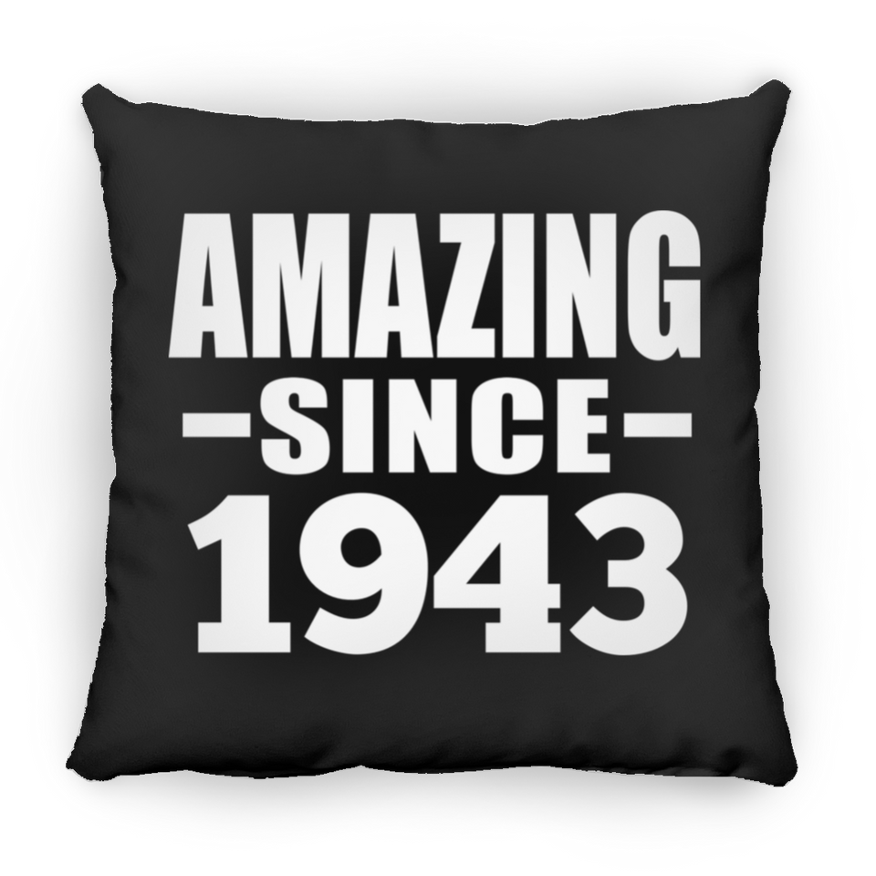81st Birthday Amazing Since 1943 - Throw Pillow Black
