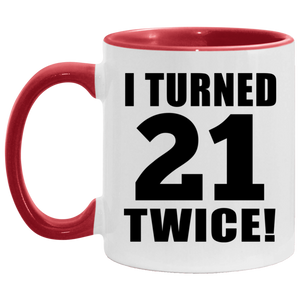 42nd Birthday I Turned 21 Twice - 11oz Accent Mug Red