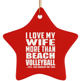 I Love My Wife More Than Beach Volleyball - Star Ornament