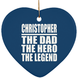 Christopher The Dad The Hero The Legend - Heart Ornament