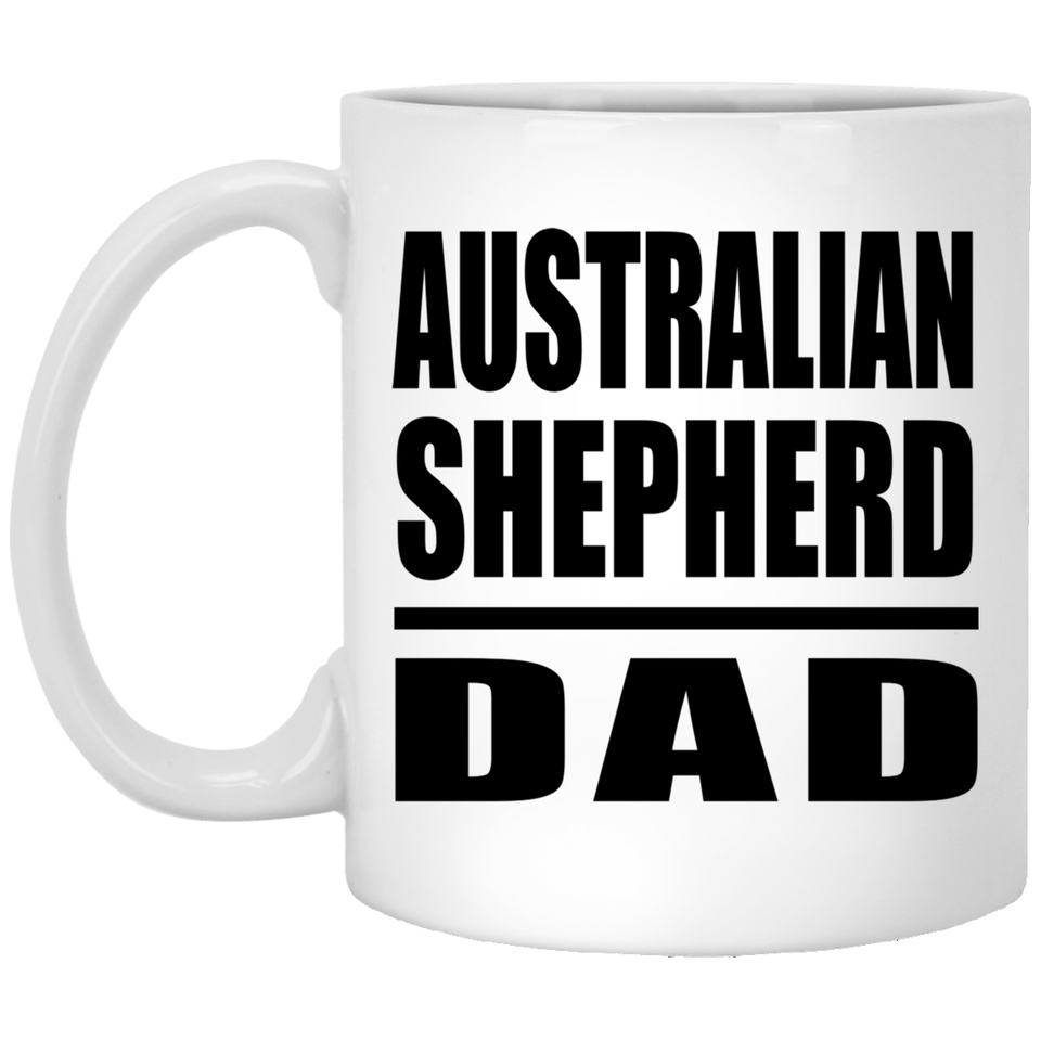 Australian Shepherd Dad - 11oz Coffee Mug