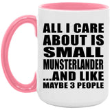 All I Care About Is Small Munsterlander - 15oz Accent Mug Pink