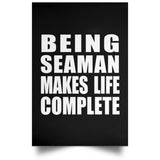 Being Seaman Makes Life Complete - Poster Portrait