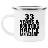 Happy 33rd Anniversary 33 Years & Counting - 12oz Camping Mug