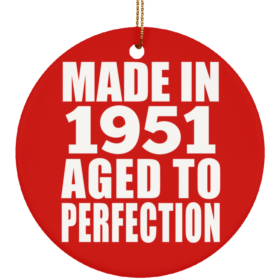 73rd Birthday Made In 1951 Aged to Perfection - Circle Ornament