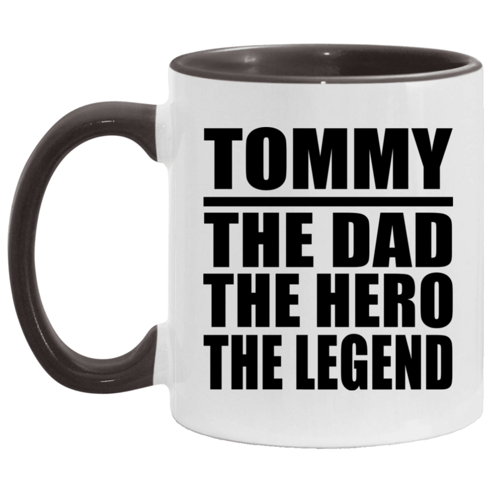 Tommy The Dad The Hero The Legend - 11oz Accent Mug Black