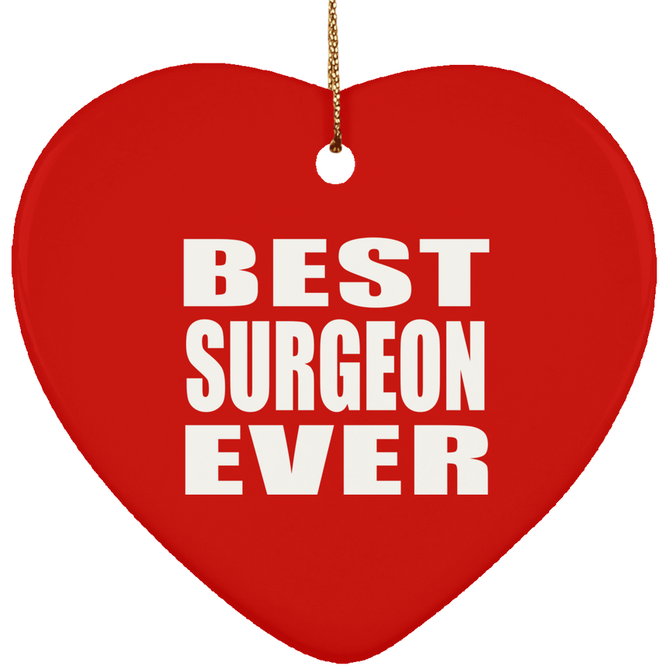 Best Surgeon Ever - Heart Ornament