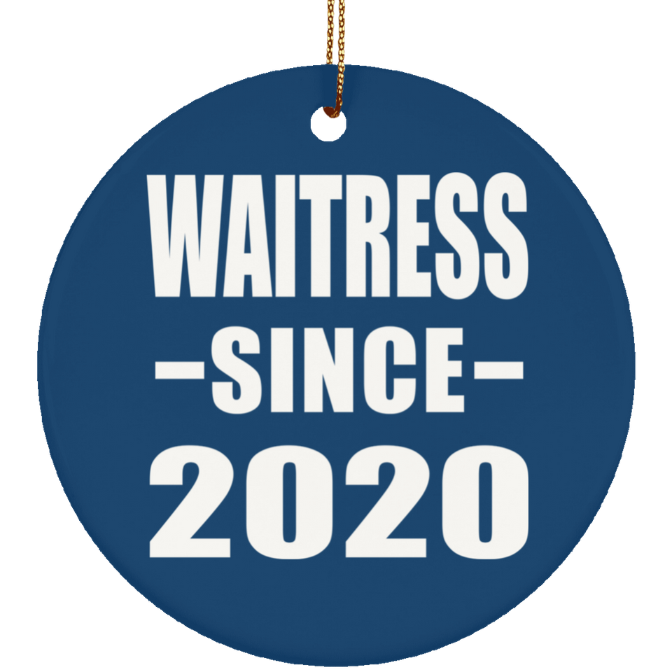Waitress Since 2020 - Circle Ornament