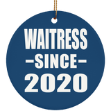 Waitress Since 2020 - Circle Ornament
