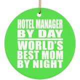 Hotel Manager By Day World's Best Mom By Night - Circle Ornament