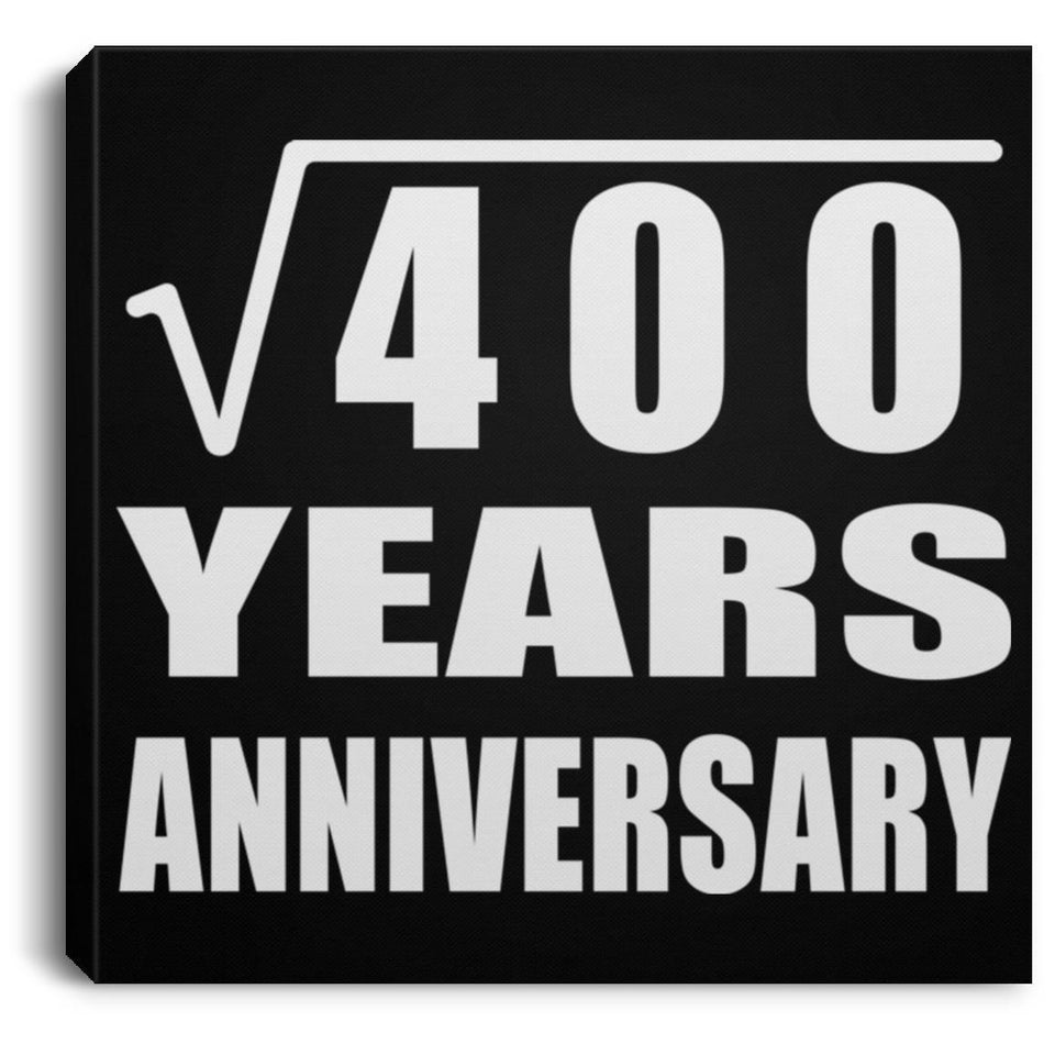20th Anniversary Square Root of 400 Years Anniversary - Canvas Square