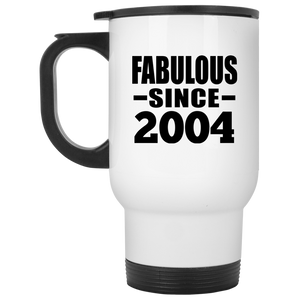 20th Birthday Fabulous Since 2004 - White Travel Mug