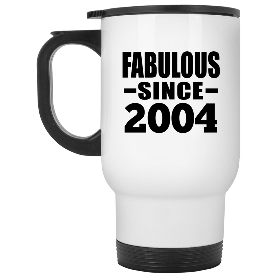 20th Birthday Fabulous Since 2004 - White Travel Mug