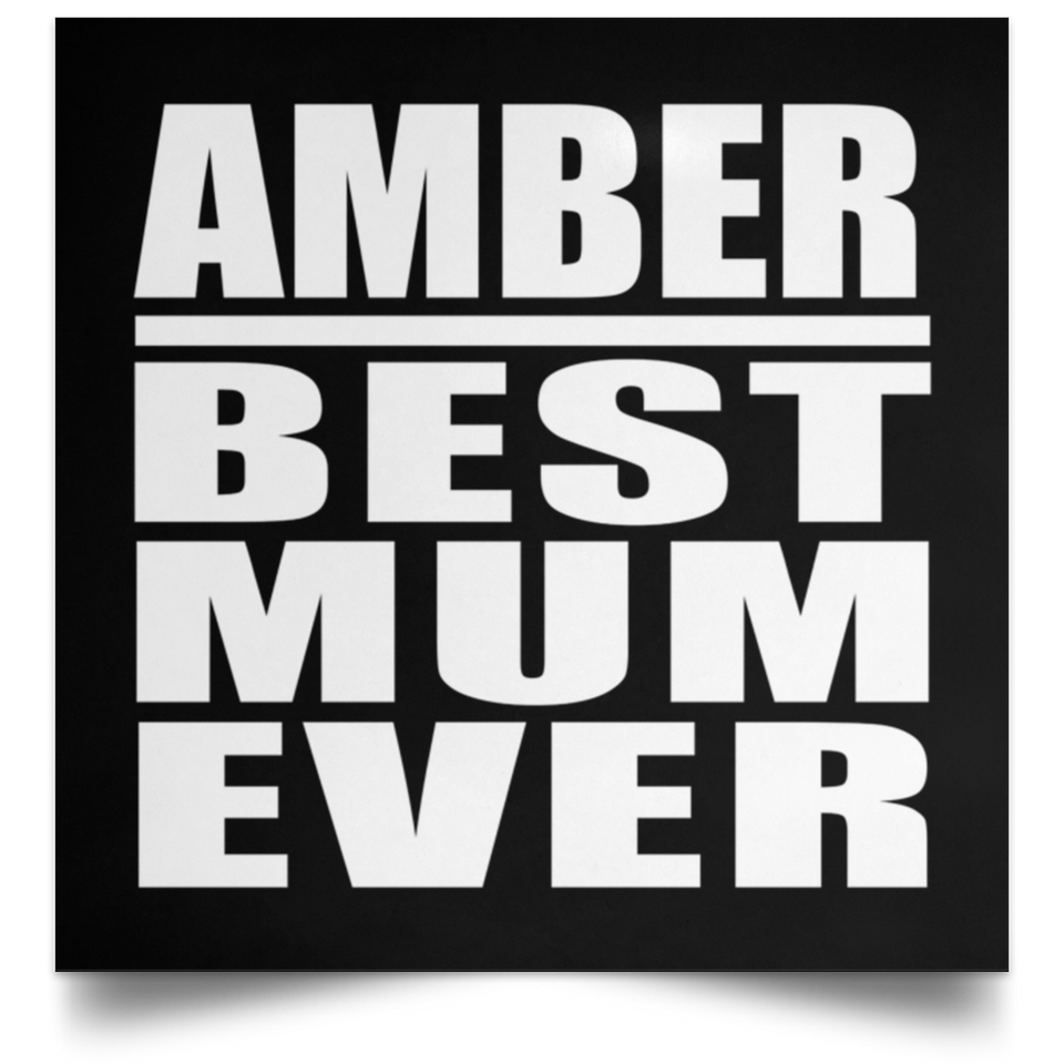 Amber Best Mum Ever - Poster Square
