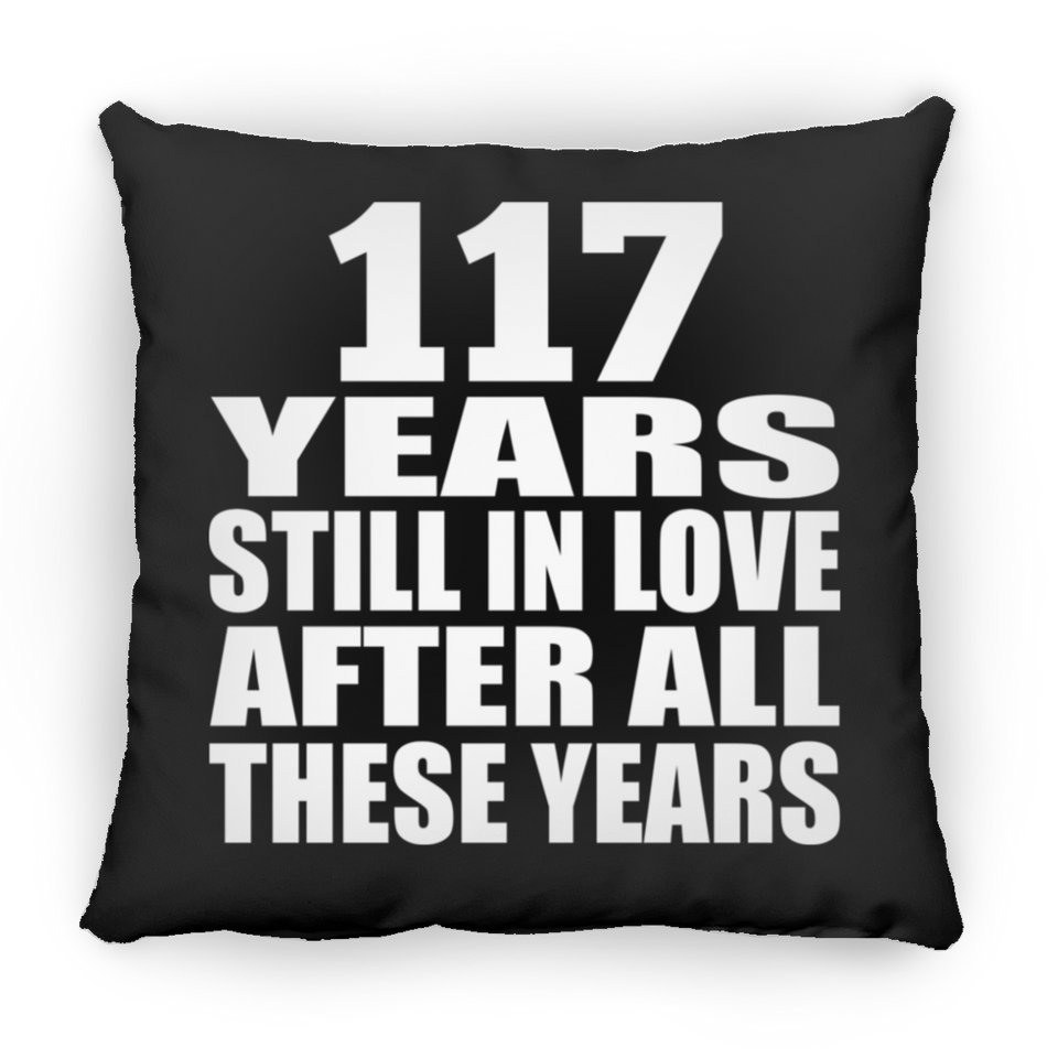 117th Anniversary 117 Years Still In Love After These Years - Throw Pillow Black
