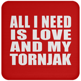 All I Need Is Love And My Tornjak - Drink Coaster